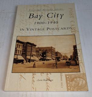 Bay City, 1900-1940, in Vintage Postcards [Book]